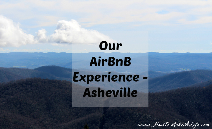 Our first experience with AirBnB in Asheville NC