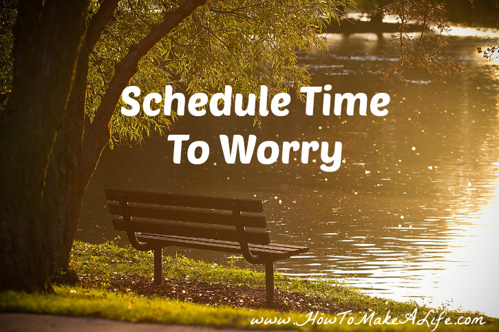 Are you a chronic worrier? Try scheduling time each day to worry.